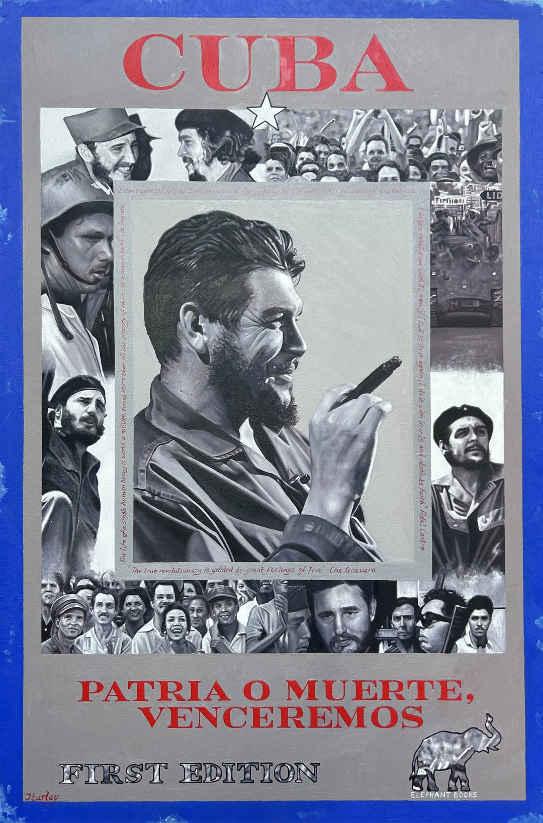 Large-format original oil painting designed as a vintage book cover, featuring a central black-and-white portrait of Che Guevara holding a cigar, surrounded by collage-style scenes of Fidel Castro, revolutionary crowds, and Cuban history. The composition is framed with bold red typography reading “CUBA” and “Patria o Muerte, Venceremos,” set against muted grey tones with a strong blue outer border, evoking political resolve, collective identity, and revolutionary spirit.