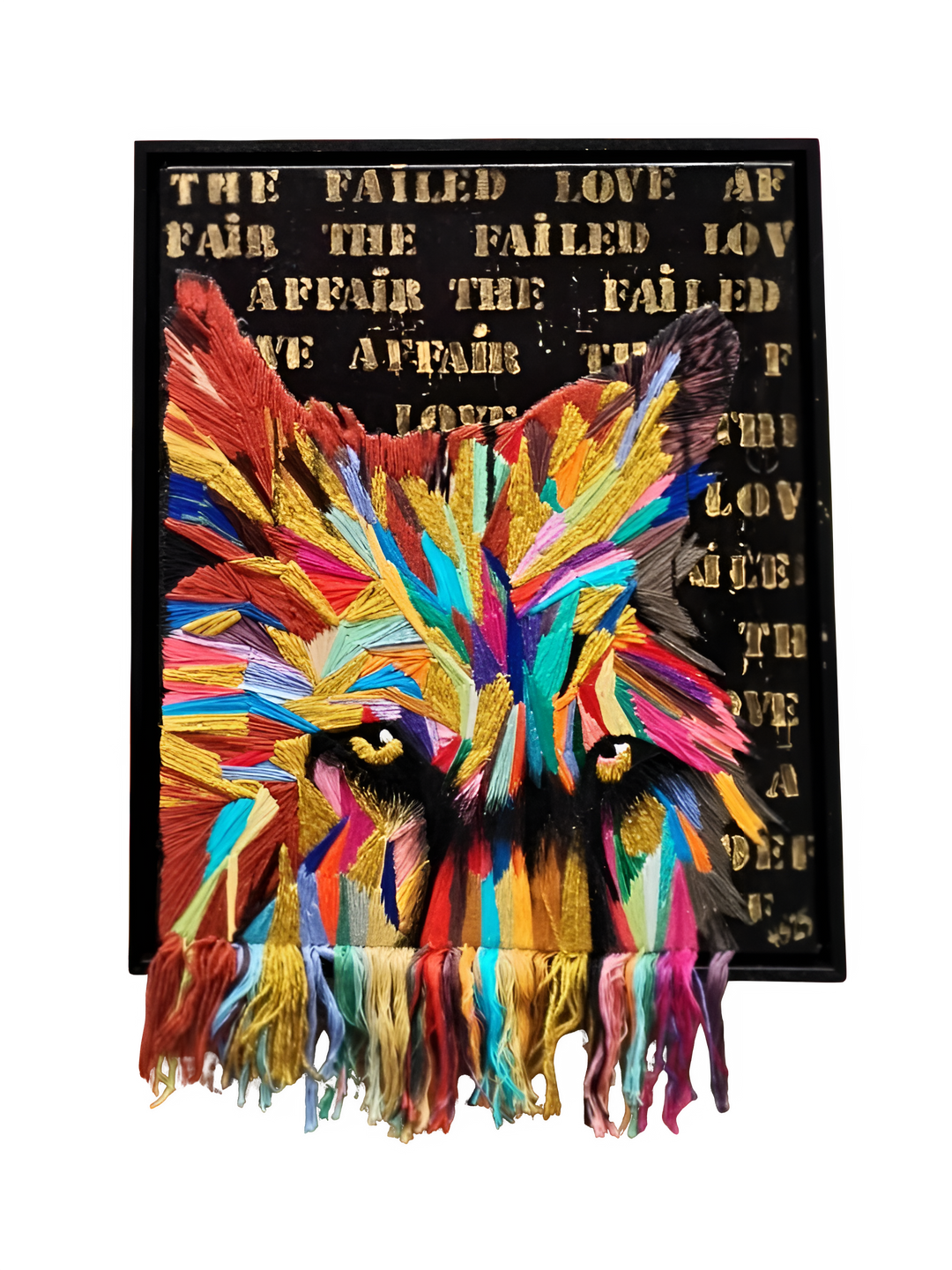 “Failed Love Affair” by Helena Safari, embroidered and painted mixed-media canvas featuring a vivid wolf face built from multicoloured threads in reds, blues, yellows, purples, and greens, with flowing tassel-like embroidery extending beyond the canvas. The backdrop is black with distressed gold stencilled text repeating the phrase “The Failed Love Affair,” creating a striking contrast between vibrant threadwork and dark, textured surface.